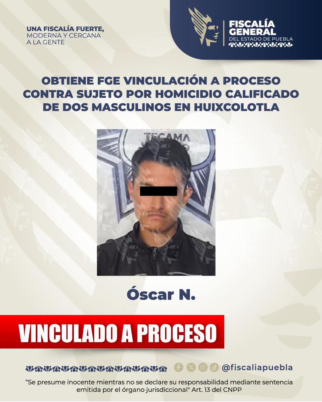 Obtiene FGE vinculación a proceso contra sujeto por homicidio calificado de dos masculinos en Huixcolotla
